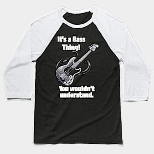 It’s a Bass Thing! Baseball T-Shirt